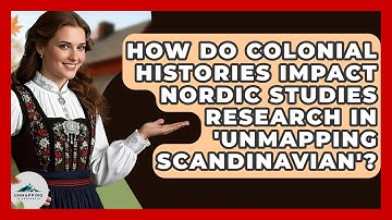 How Do Colonial Histories Impact Nordic Studies Research in 