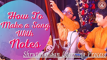 How to Make a Song With Notes - Shrutinandan Learning Process