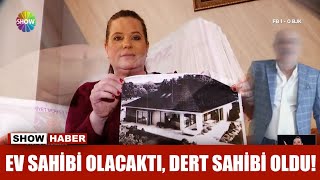 Ev Sahibi Olacaktı, Dert Sahibi Oldu