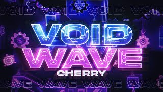 "Void Wave" By cherryteam 65 -100% [Extreme Demon] | Geometry Dash