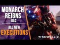 TITANFALL 2: ALL NEW EXECUTIONS (PRIME TITANS, MONARCH & MORE)