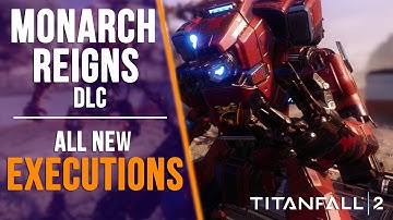 TITANFALL 2: ALL NEW EXECUTIONS (PRIME TITANS, MONARCH & MORE)