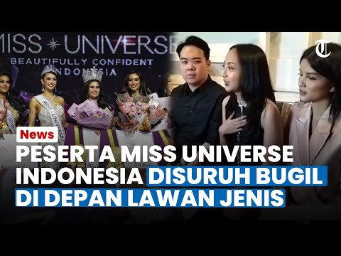 PARAH! Peserta Miss Universe Indonesia Disuruh Foto Bugil di Depan Lawan Jenis, Pengacara Bawa Bukti