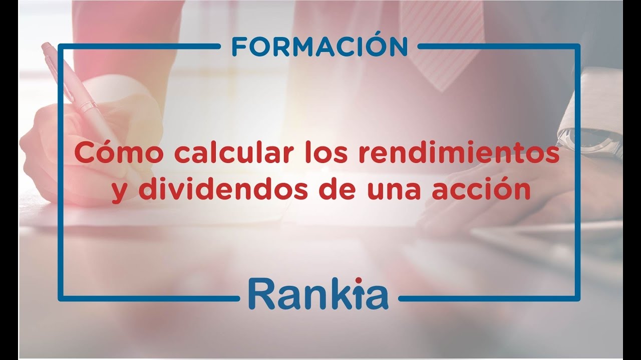 Cómo calcular los rendimientos y dividendos de una acción YouTube