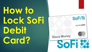 How to Lock your SoFi Debit Card? Net Worth
