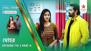 Full Story Mohor Episode 710 Part A
