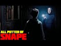 Snape&#39;s All &quot;Potter&quot; in Harry Potter Movies