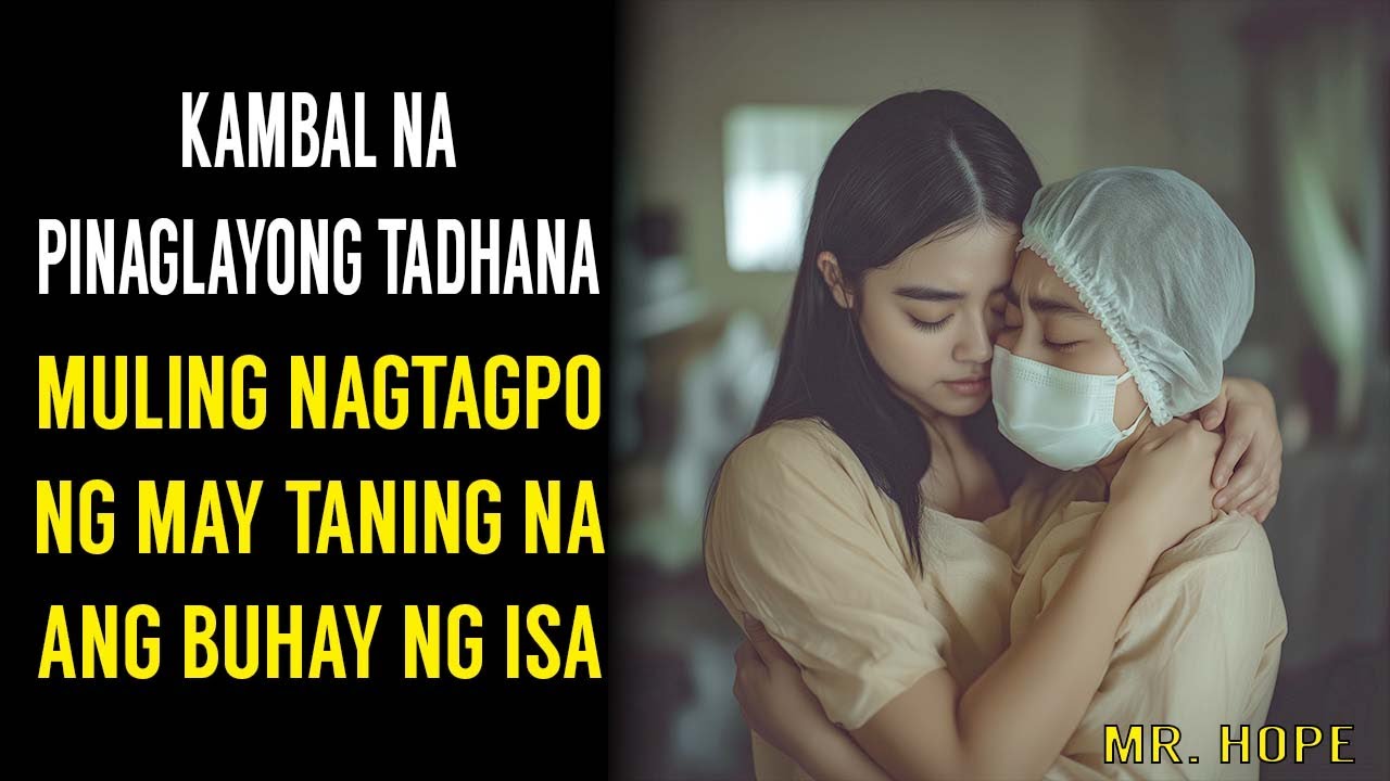 KAMBAL NA PINAGLAYONG TADHANA, MULING NAGTAGPO NG MAY TANING NA ANG BUHAY NG ISA