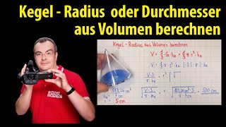 Kegel - Radius und Durchmesser aus Volumen berechnen - Formel umstellen | Lehrerschmidt