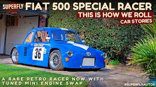 Fiat 500 Racer with tuned mini engine swap.