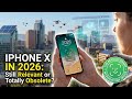 The iPhone X in 2026: Still Relevant or Totally Obsolete?