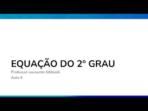 Matemática I - 004 - Equação do 2º Grau - YouTube