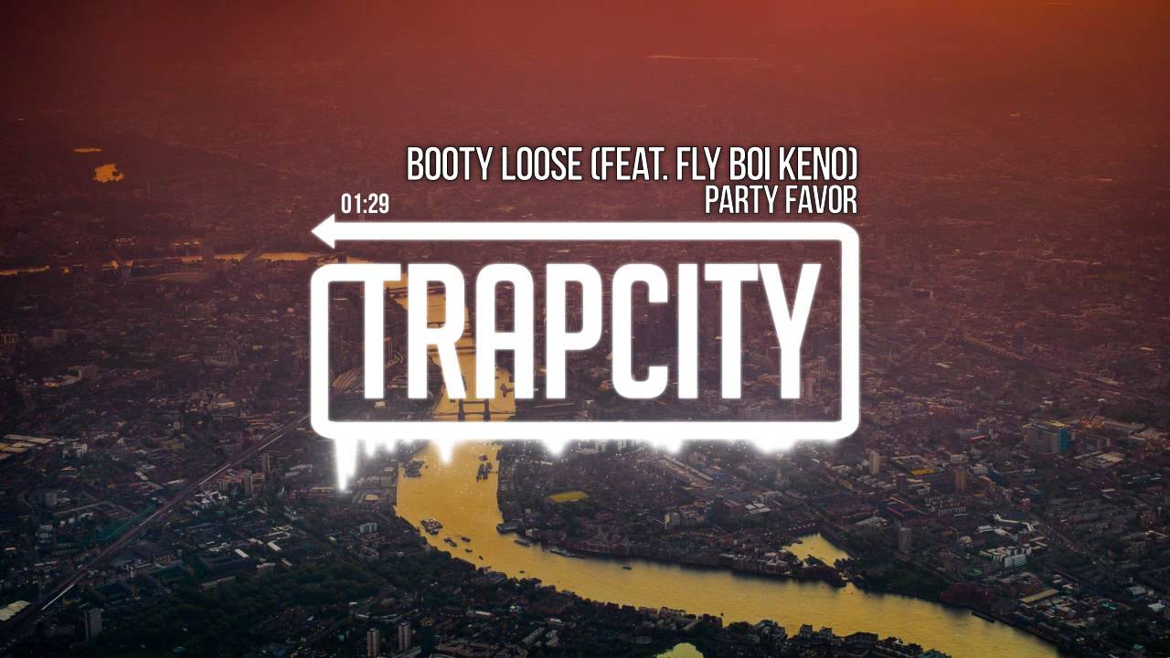 Party Favor - Booty Loose (feat. Fly Boi Keno)