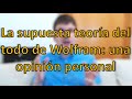 La supuesta teoría del todo de Wolfram, una opinión personal