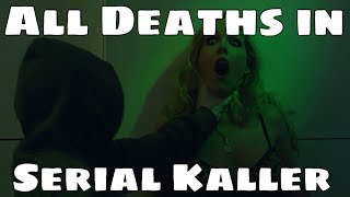 All Deaths in Serial Kaller (2014)
