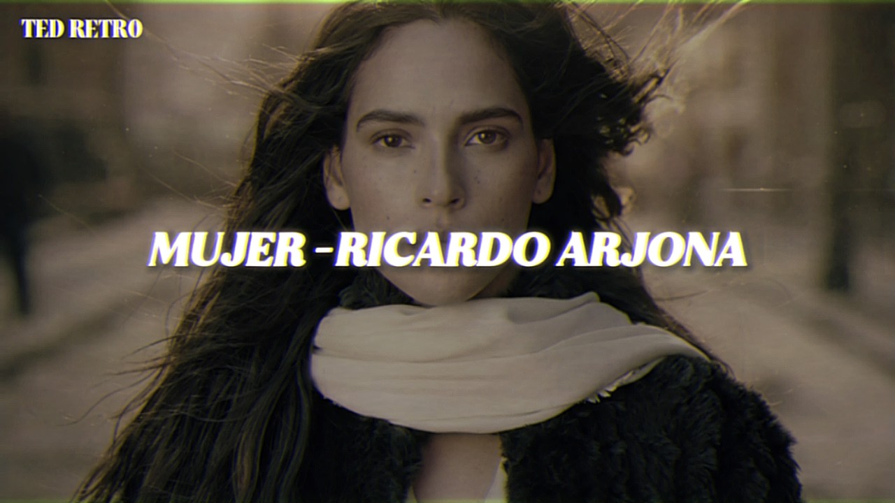 Ricardo Arjona - Mujer (Letra/Lyrics)