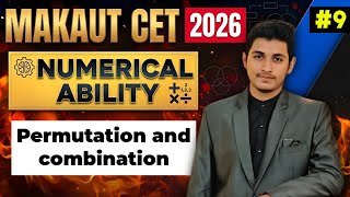 Permutation and Combination | Numerical Ability #9 | MAKAUT CET 2026