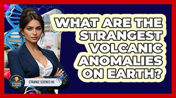 What Are The Strangest Volcanic Anomalies On Earth? - Strange Science HQ