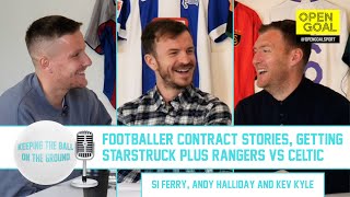 FOOTBALLER CONTRACT STORIES, GETTING STARSTRUCK & RANGERS VS CELTIC | Keeping the Ball on the Ground