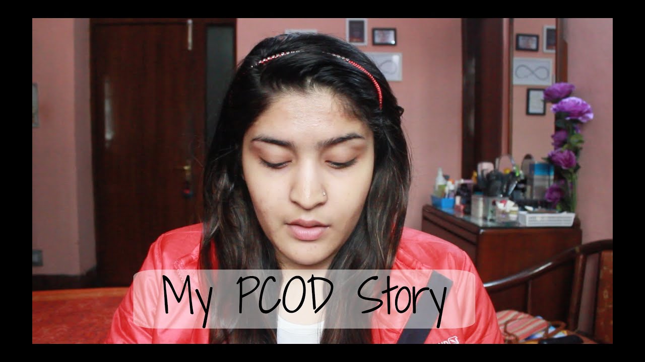 My PCOD Story | Symptoms, Treatment And How I Dealt With It - YouTube