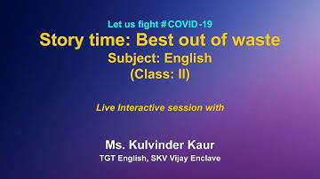 Live Interaction  on PMeVIDYA : Story time : Best out of waste   Subject: English Class : II