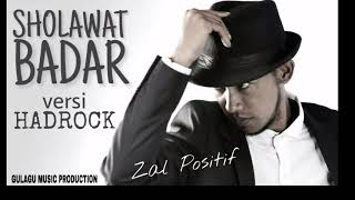 SHOLAWAT BADAR versi ROCK - ZAL POSITIF SHOLAWAT TERBARU 2019