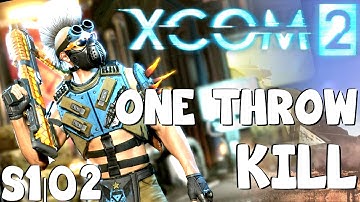 XCOM2 :: Ep 2 :: One Throw Kill