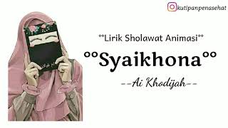 Syaikhona - Ai Khodijah ( Lirik Sholawat Animasi )