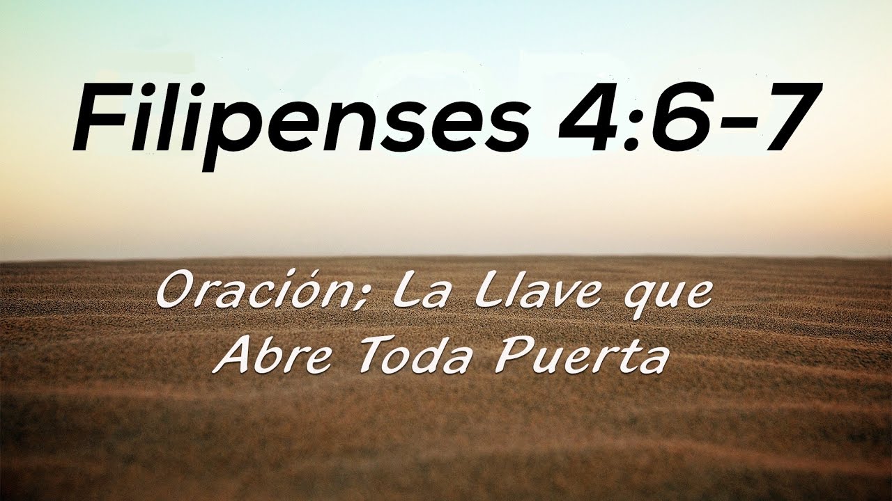 Filipenses 46 7 Oración La Llave Que Abre Toda Puerta 42517 Sergio Aceves