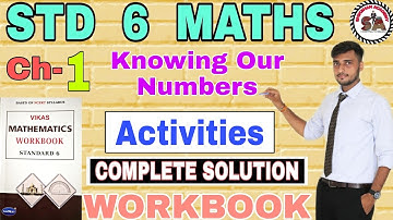Activities | Chap-1 : Knowing Our Numbers | Std 6 Maths | Vikas Mathematics Workbook Solution |