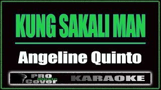 Kung sakali man - Angeline Quinto (KARAOKE)