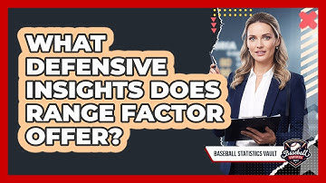 What Defensive Insights Does Range Factor Offer?