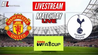 MANCHESTER UNITED vs TOTTENHAM HOTSPUR Live Stream HD Football Womens FACUP FINAL Commentary #MNUTOT