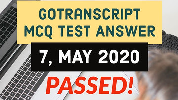 GoTranscript - GoTranscript Test Answer May 7, 2020