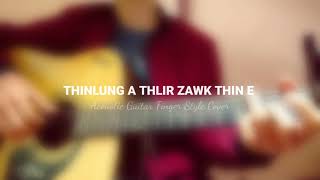 THINLUNG A THLIR ZAWK THIN E  - Vanlalsailova (Finger Style Acoustic Guitar Cover by esem_guite)
