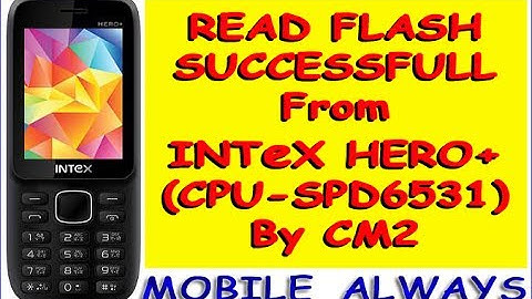 Read Flash Successfull | From INTex HERO+ | CPU SPD6531 | By CM2
