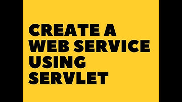 Create a Web Service using Servlet