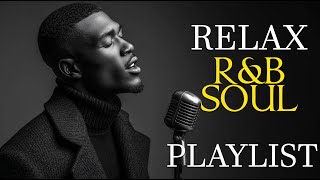 【R&B Soul】Chill & Unwind R&B Playlist – Smooth R&B Soul Vibes for Relaxing Moments