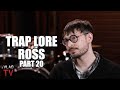Trap Lore Ross on UK Rapper "Suspect" Being the King Von of UK, Killed 2 People (Part 20)