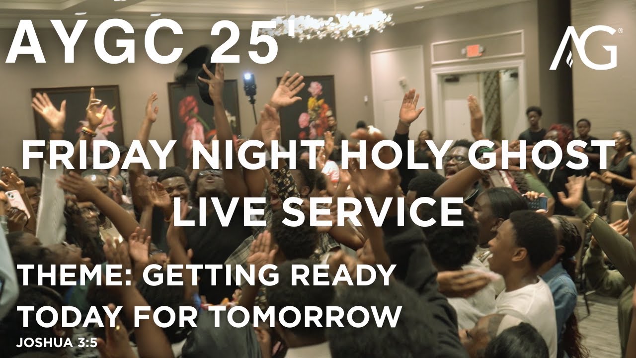 Friday Evening Session – Holy Ghost Service – “Getting Ready Today for ...