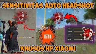 Sensitivitas Auto Headshot XiaomiSensitivitas Free Fire Terbaik Hp Xiaomi