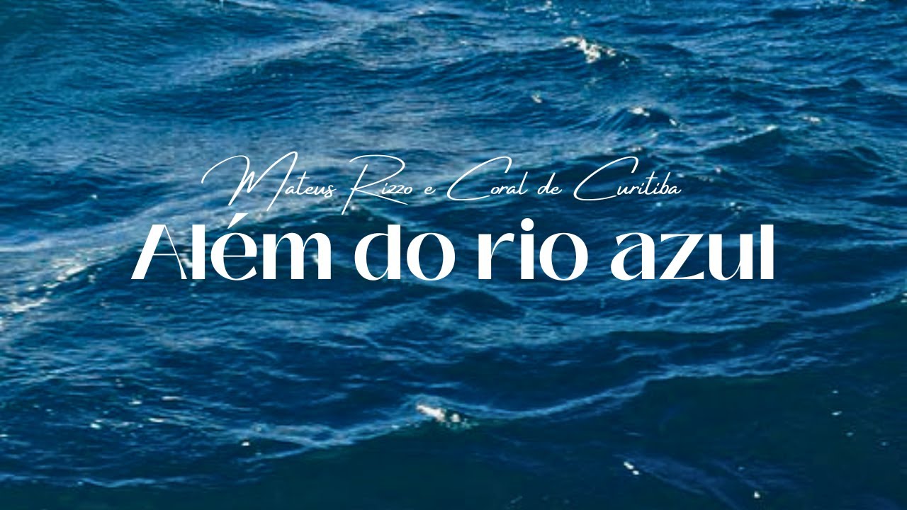 ALÉM DO RIO AZUL - Matheus Rizzo COM LETRA