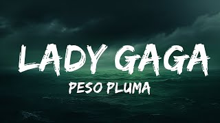 Peso Pluma - LADY GAGA (Letra) ft. Gabito Ballesteros, Junior H  | 25 Min
