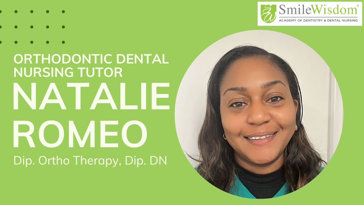 Meet Natalie SmileWisdom Orthodontic Dental Nursing tutor YouTube