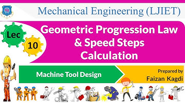 L 10 Geometric Progression Law & Speed Steps Calculation|Machine Tool Design|Mechanical