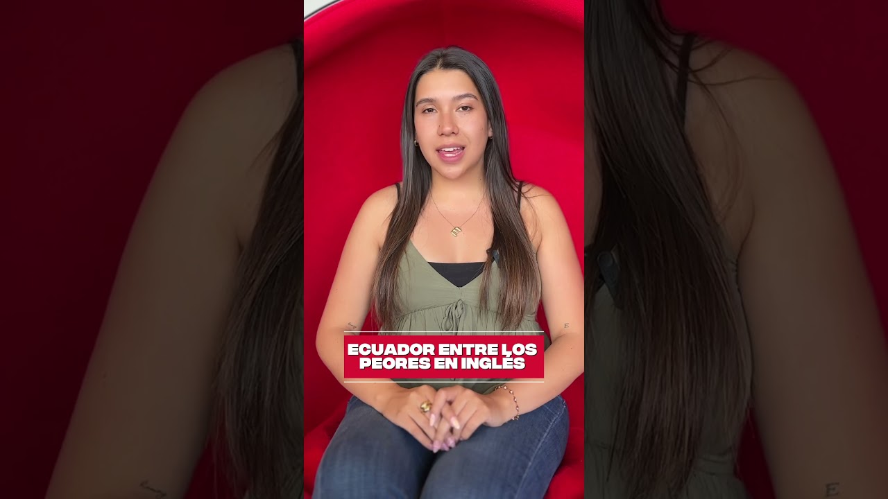 Ecuador entre los peores en inglés 😬