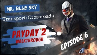 PAYDAY 2  - Transport: Crossroads (STORYLINE AND PUBLIC HEISTS) #6