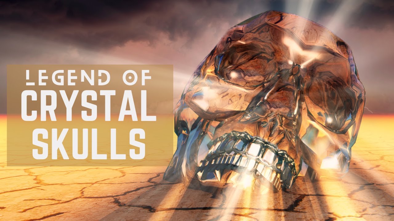 The Legend Of The Crystal Skulls
