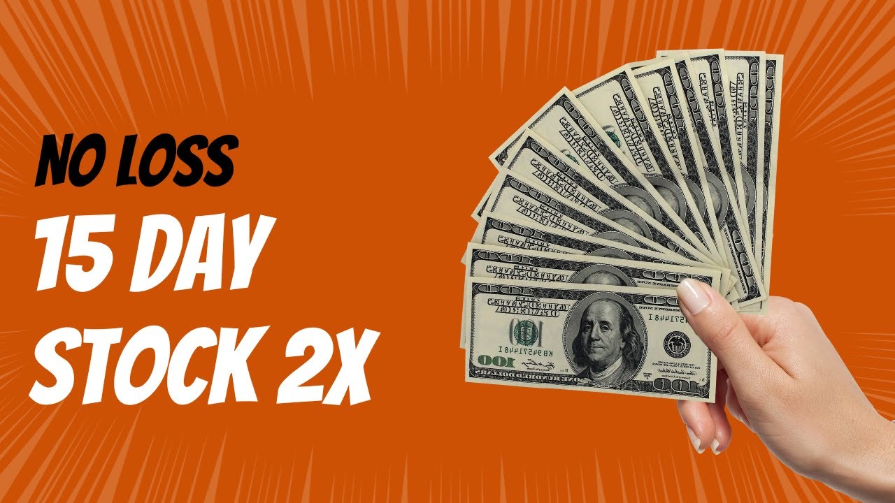 This No Loss Strategy Will Double Your Money in 15 Days, Guaranteed!