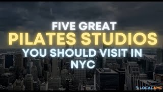 5 Great Pilates Studios in New York City